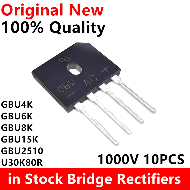 10pcs 100%New GBU4K GBU6K GBU8K GBU15K GBU2510 U30K80R  Bridge Rectifiers Single Phase Standard