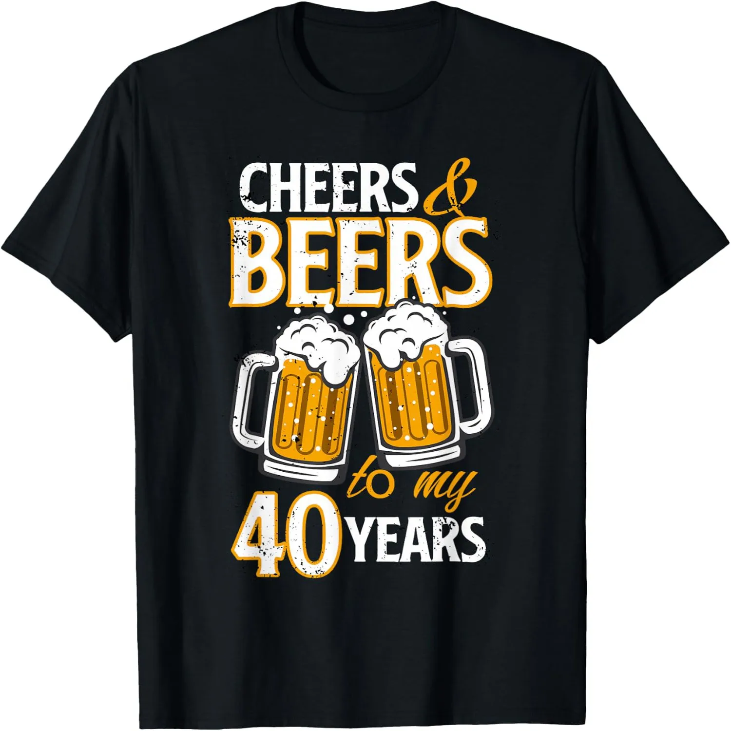 Cheers and Beers to My 40 Years Fourty Birthday Gift T-Shirt
