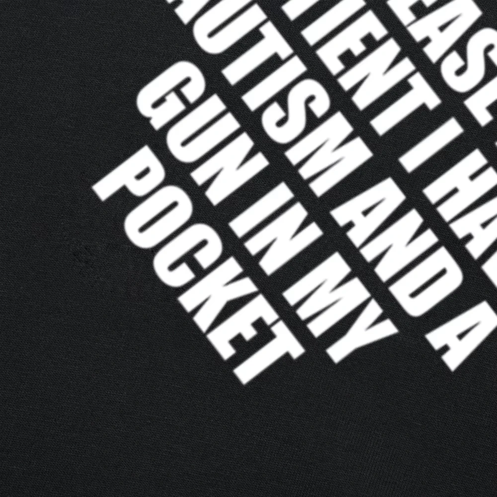 Please Be Patient I Have Autism And A Gun T Shirt Funny Humor Geek Gift Tops Soft Unisex O-neck Summer T-shirt