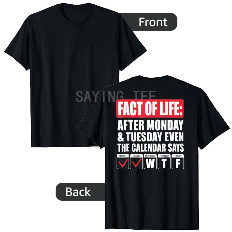 Fact of Life After Monday Tuesday Even The Calendar Says WTF T-Shirt Y2k Letters Printed Life Style Sarcastic Joke Saying Tee – Detail 4