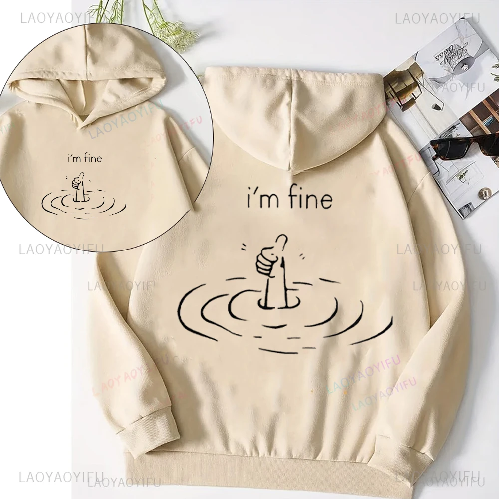 I'm Fine Back Print Sweatshirt Funny Hoodie Sarcastic Women Tracksuit Mental Health Matters Sweatshirt Hilarious Pullover