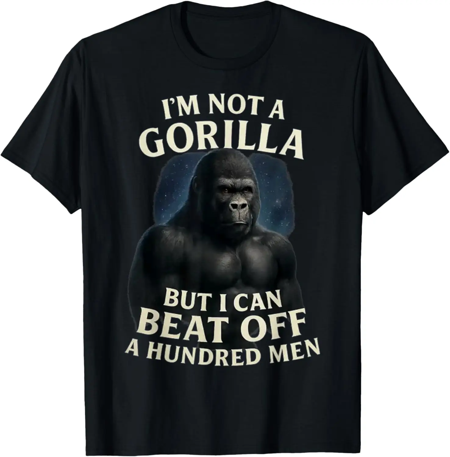 I'm Not Gorilla But I Can Beat Off A 100 Men Funny Quotes T-Shirt 100% Cotton Trendy Y2K Short-Sleeve Tee-Soft, Quick-Drying,
