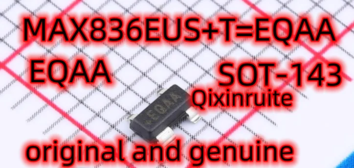 Qixinruite  MAX836EUS+T=EQAA  SOT-143 neworiginal and genuine.