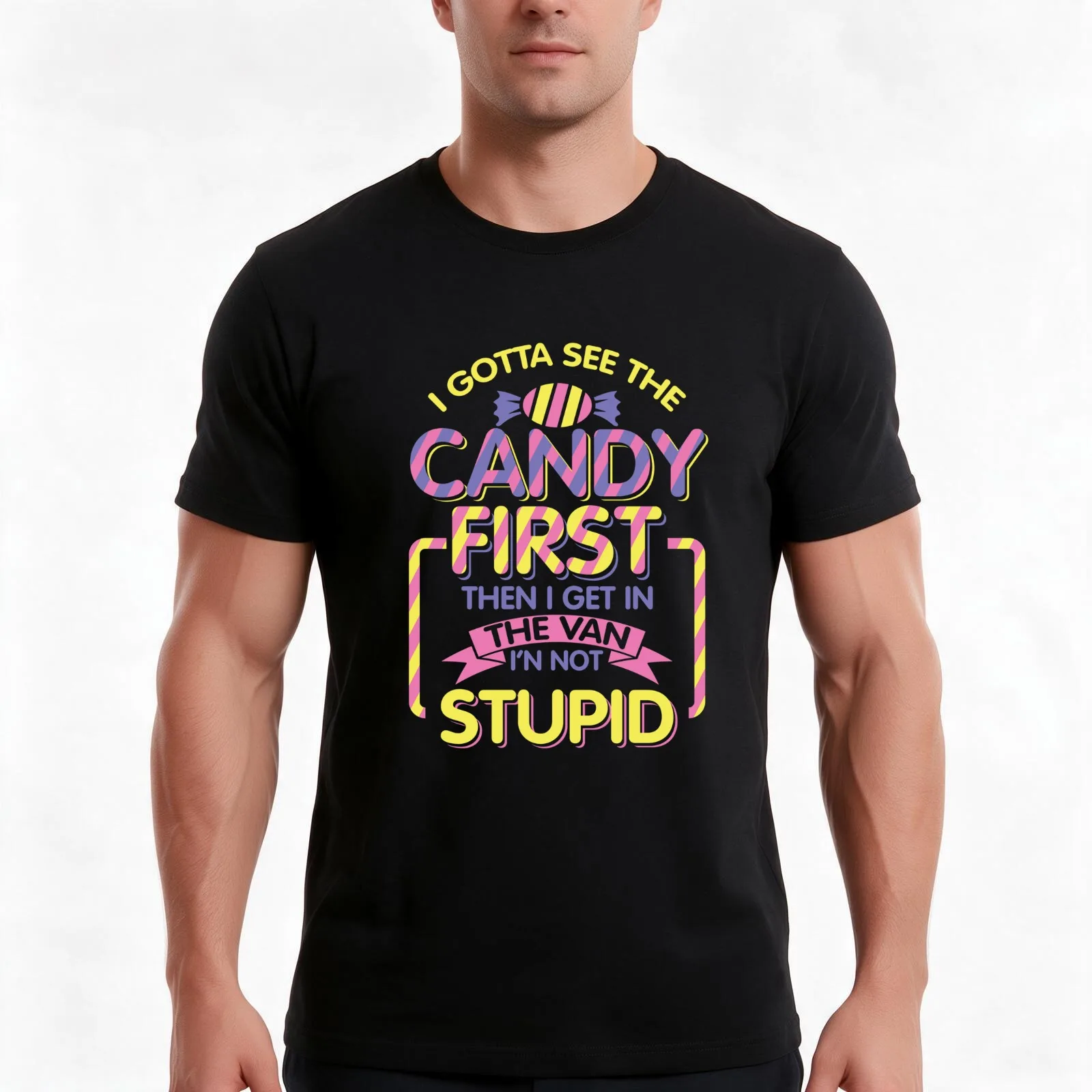 Sarcasm, I Gotta See The Candy First Men T Shirt funny t shirts cotton