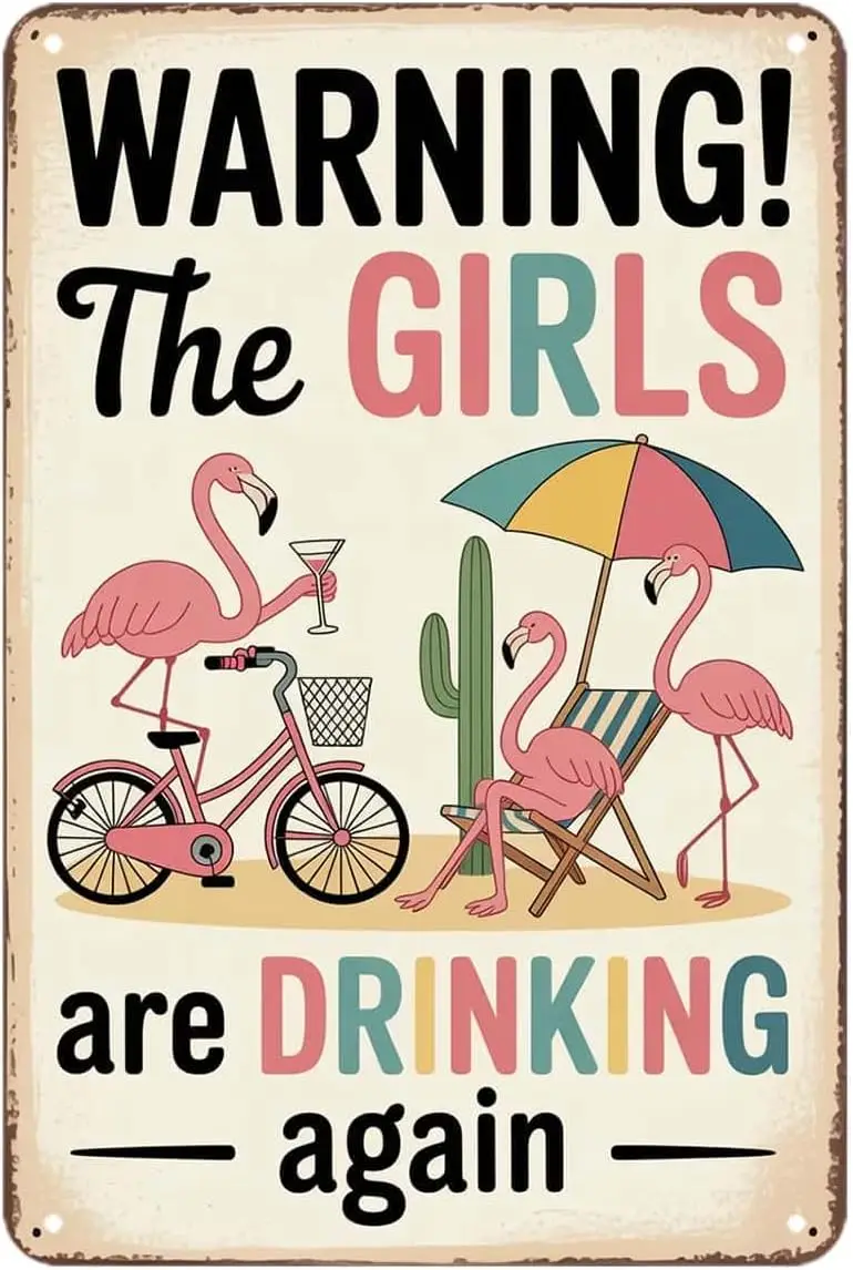 Funny Flamingo Warning Tin Sign The Girls Are Drinking Again Tropical Beach Summer Vacation Vintage Metal Signs Wall Decor for K