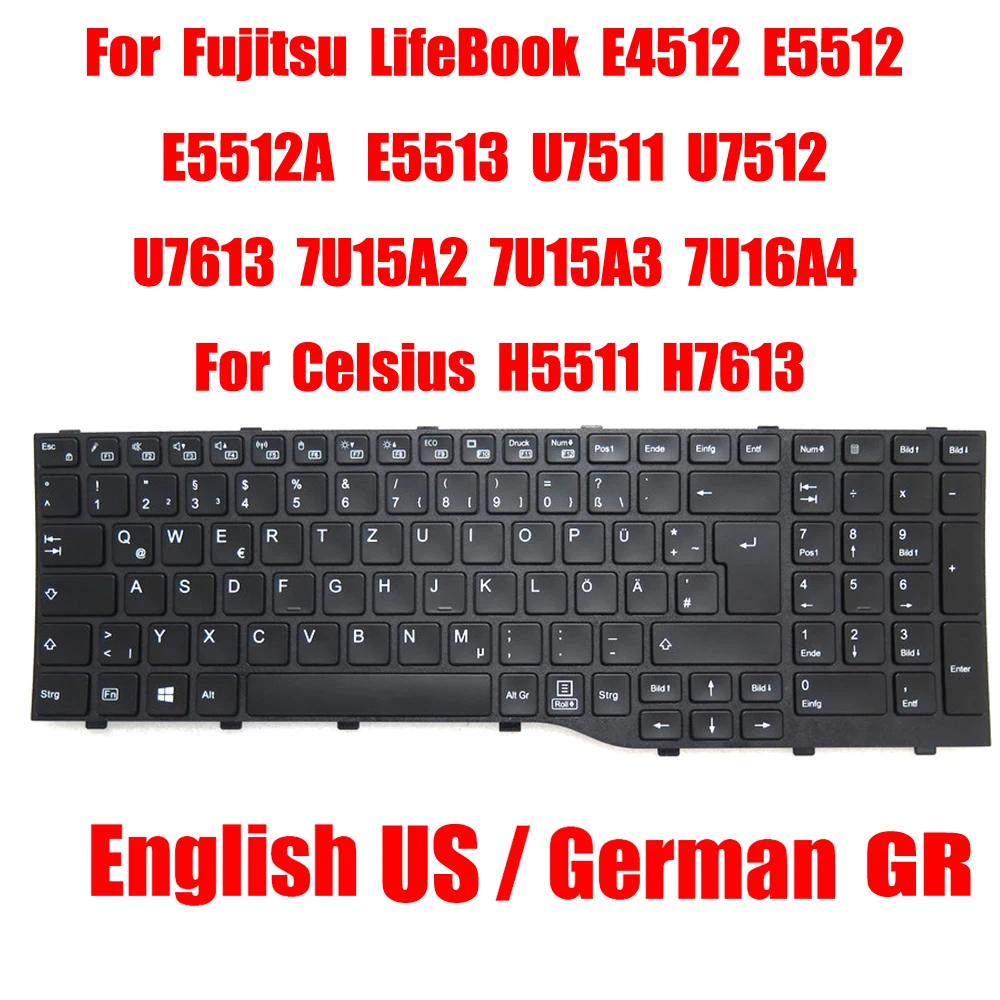

US/GR Keyboard For Fujitsu LifeBook E4512 E5512 E5512A E5513 U7511 U7512 U7613 7U15A2 7U15A3 7U16A4 For Celsius H5511 H7613 New