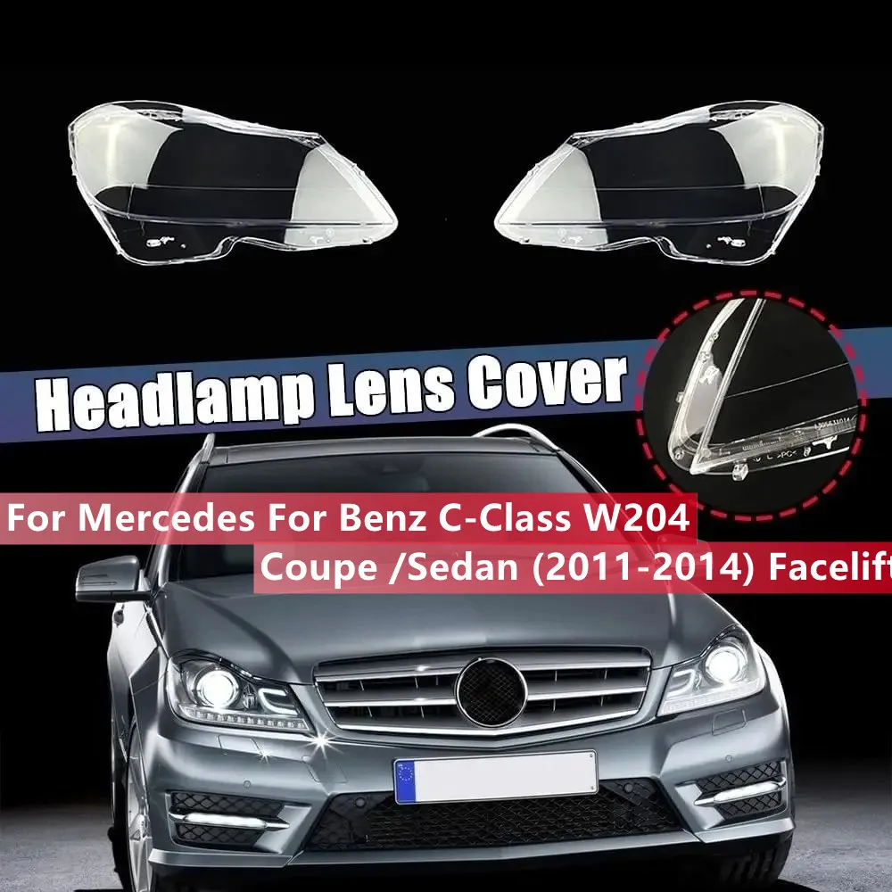 

Pair Clear Front Headlight Headlamp Lens Cover For Mercedes-Benz W204 Sedan Coupe C180 C200 C260 2011-2014 Transparent Lampshape