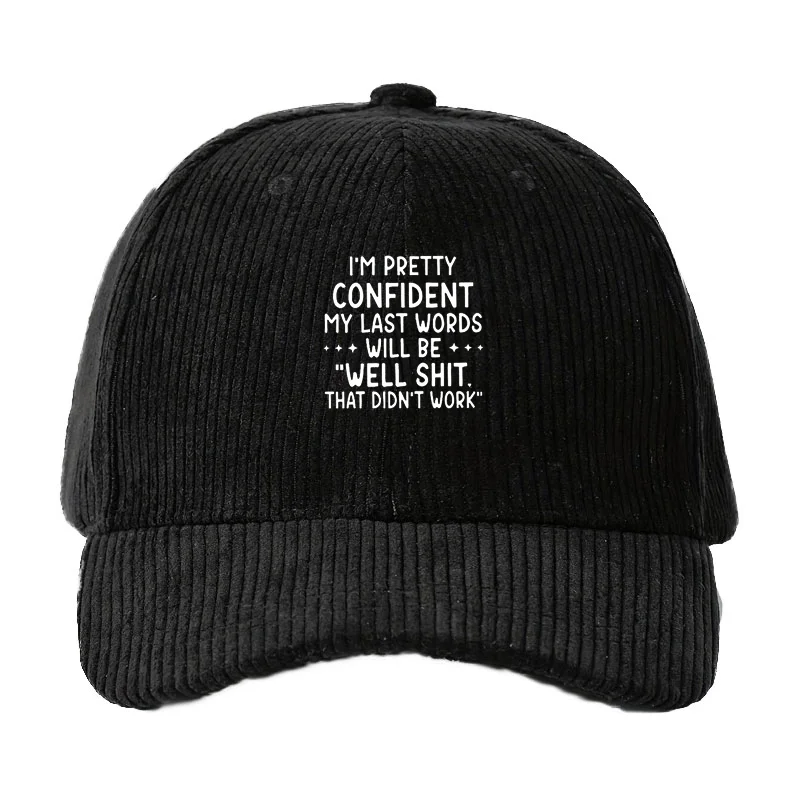 

Corduroy Baseball Cap Men Women Inspirational Slogan Adjustable Dad Cap Outdoor Daily Sun Hat Motivational Streetwear Gift