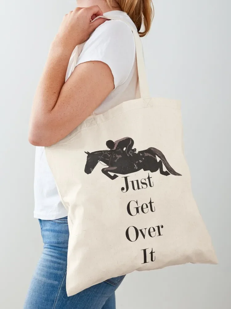 Just Get Over It Equestrian Horse Tote Bag large size bags custom tote canvas