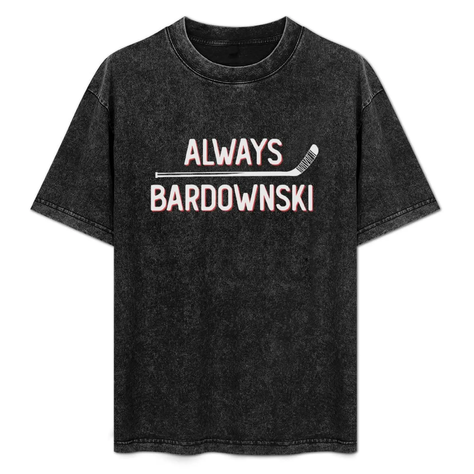 Funny Hockey Always Bardownski Ice Inline Wheel Snipe Celly T-Shirt sublime topping vintage shirts graphic tee men