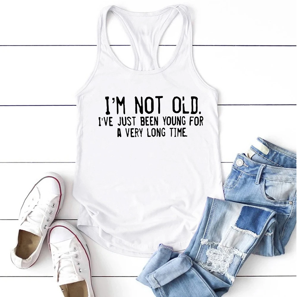 Harajuku New Women Tank Tops I'm Not Old I've Just Been Young for A Very Long Time Print Sleeveless Sports Hurdle Vest