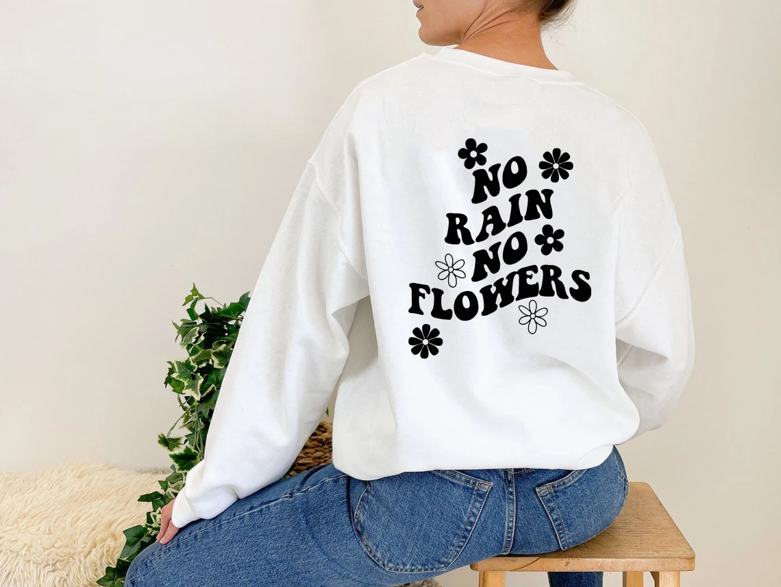 

No Rain No Flowers sweatshirt retro women long sleeve inspirational pullovers