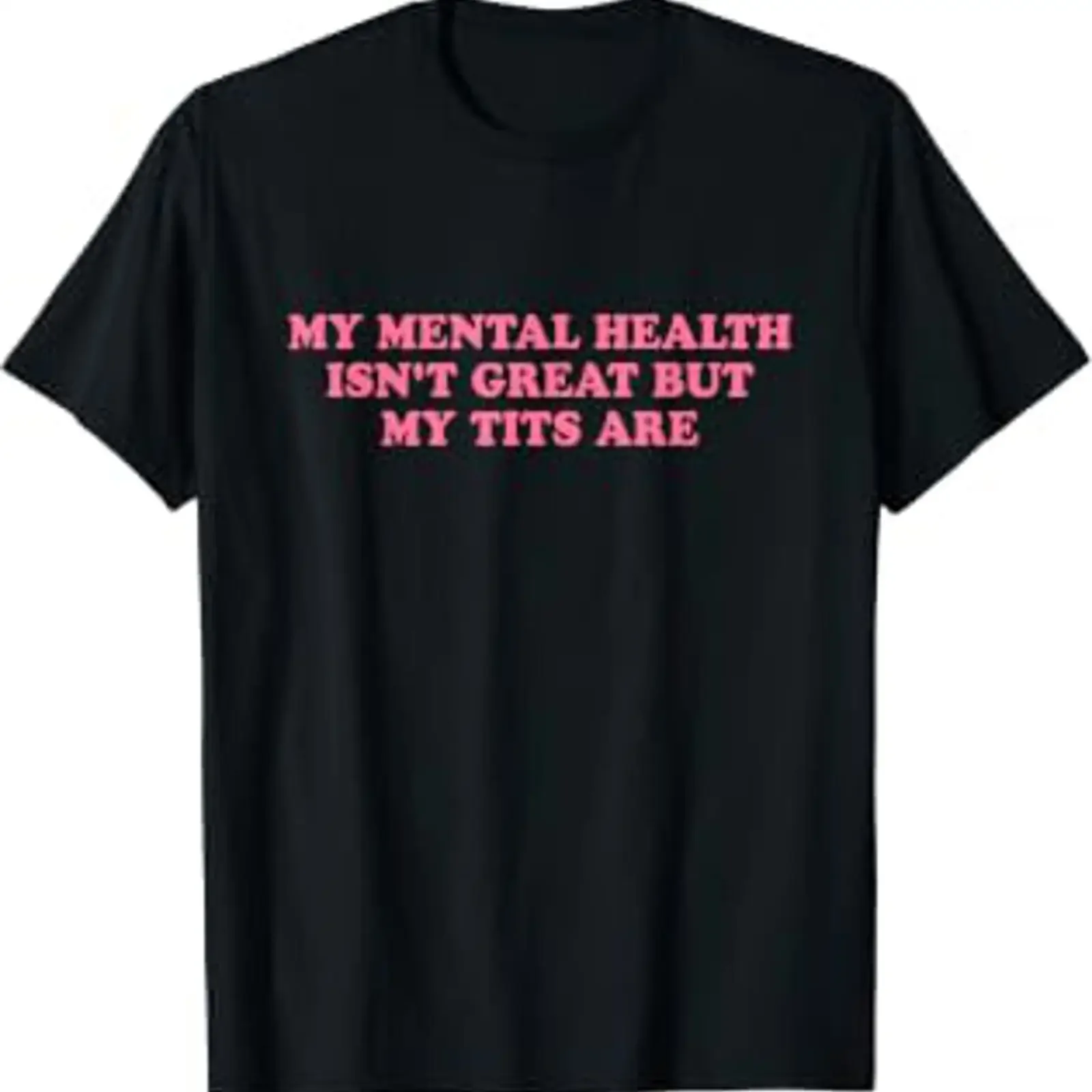 My Mental Health Isn't Great But Tits Are Y2k Aesthetic T Shirt vintage Washed Top For Everyday Wear Stretched Comfortable