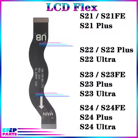 LCD Screen Connector Cable for Samsung Galaxy S21 S22 S23 S24 Plus Ultra Fe G991 S901 S911 S921 Display Flex Replacement Parts