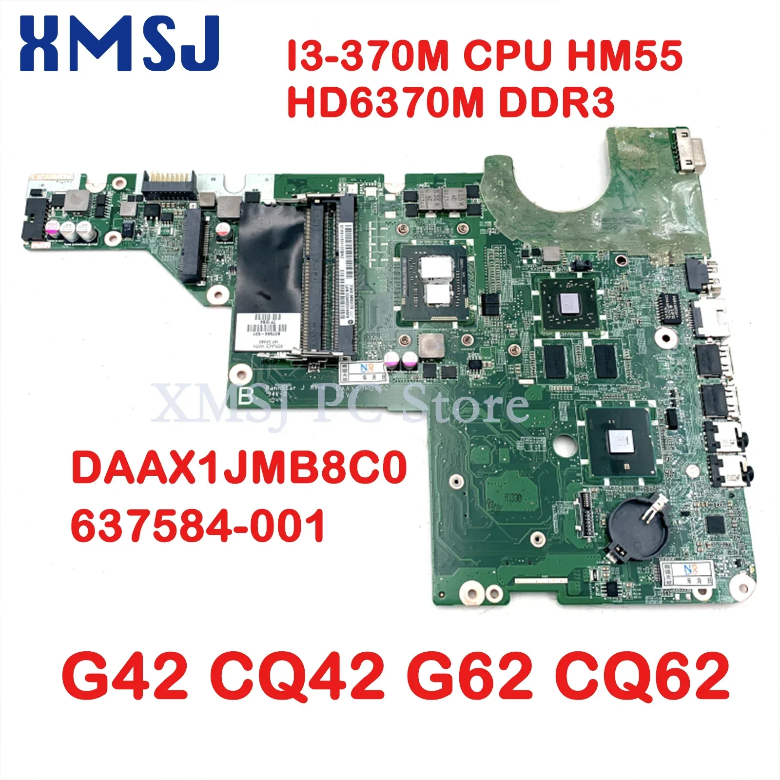 XMSJ For HP Pavilion G42 CQ42 G62 CQ62 Laptop Motherboard  637584-001 DAAX1JMB8C0 I3-370M CPU HM55 HD6370M DDR3 Main Board