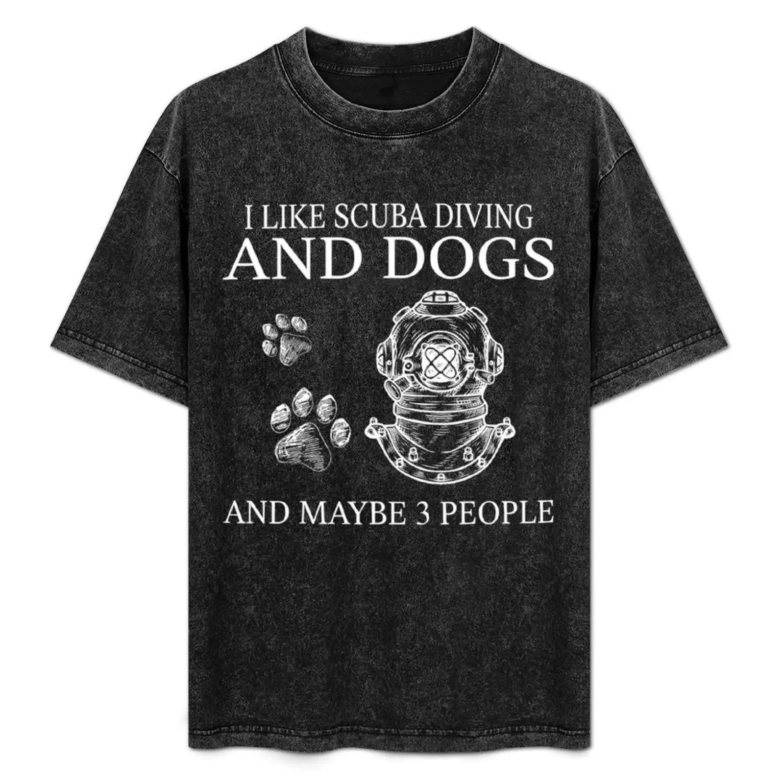 

I Like Scuba Diving And Dogs And Maybe 3 People T-Shirt t shirts designer t shirt man cotton T-Shirt