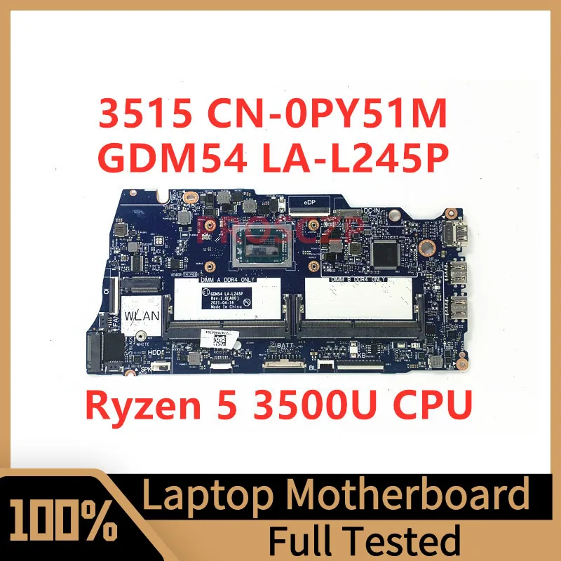 

CN-0PY51M 0PY51M PY51M Mainboard For DELL INSPIRON 3515 Laptop Motherboard GDM54 LA-L245P With Ryzen 5 3500U CPU 100%Tested Good