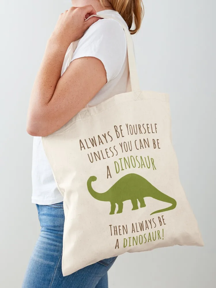 

Be a Dinosaur! Tote Bag shopping bags foldable sacs de shopping Shopper handbag shopping bag