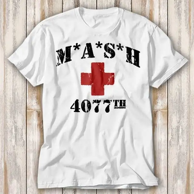 Mash 4077th 70s Tv Series Show USA Comedy T Shirt Best Seller Funny Movie Music Meme Top 4138