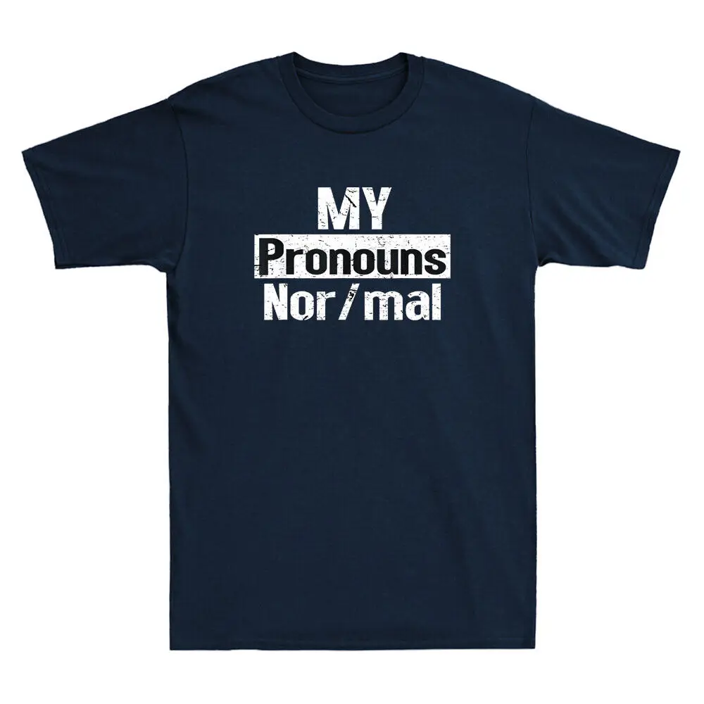 

My Pronouns Are Nor/mal Funny Sarcastic Quote Saying Gifts Vintage Men's T-Shirt