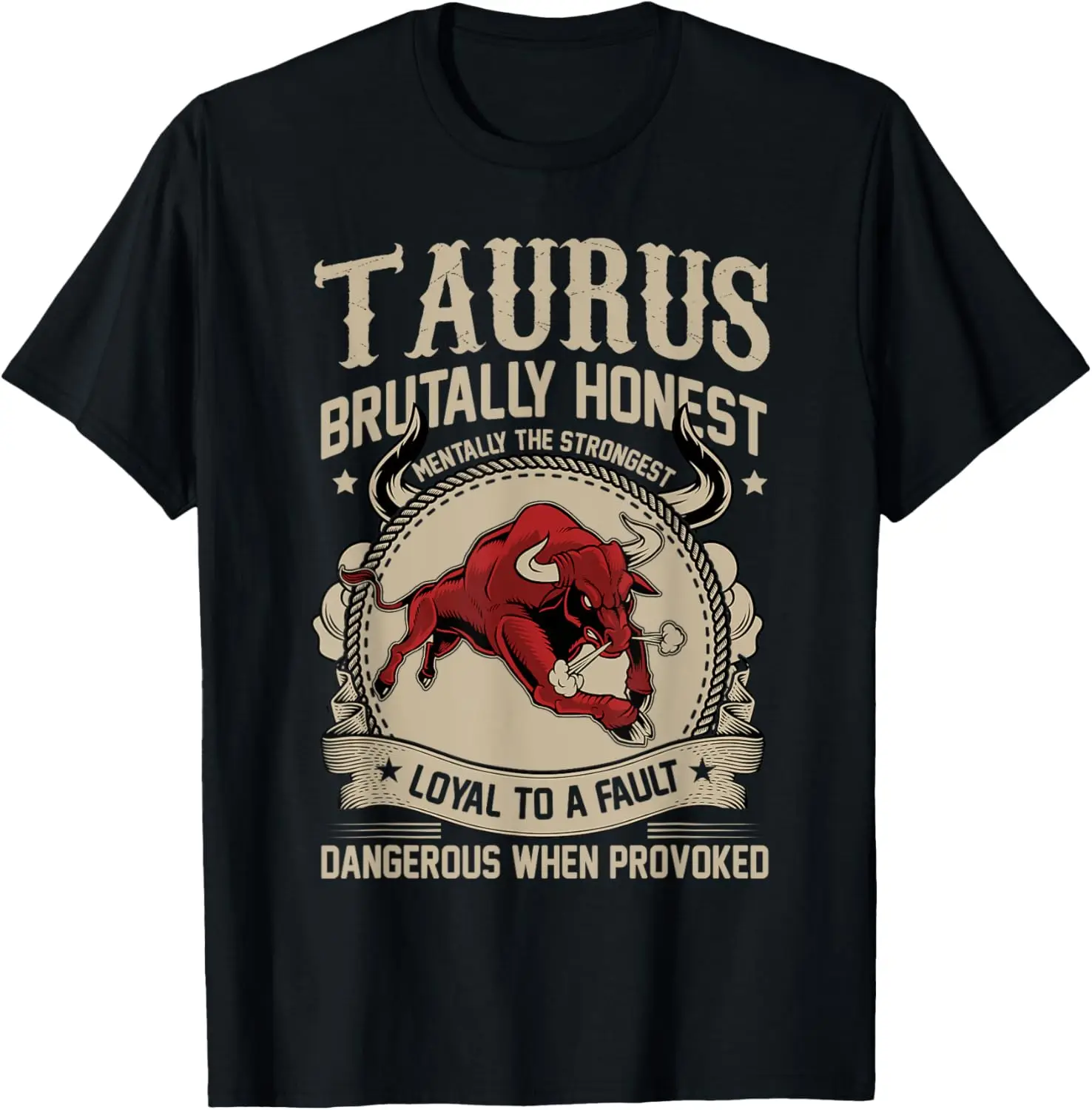 

Taurus Bull Loyal To A Fault T-Shirt