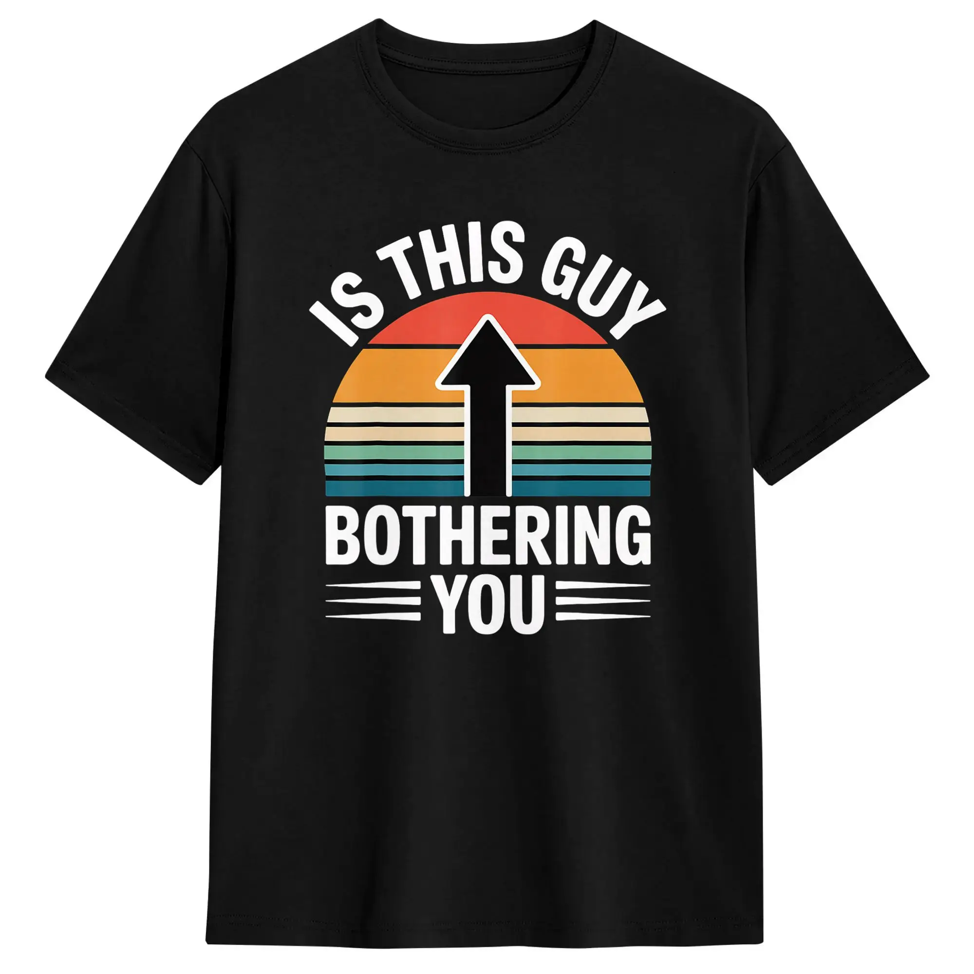 is This Guy Bothering You Protective Humor Cotton T-Shirt For Men Summer  Funny T-Shirts Hip Hop Tee Shirt Wholesale Tops