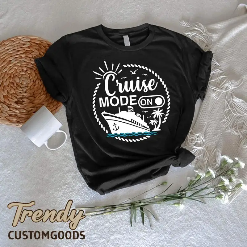 

Cruise Mode On T Shirt Life Summer Friend Family Matching Vacation Group Squad Outfits Girls Trip