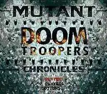 Mutant Doom Trooper…