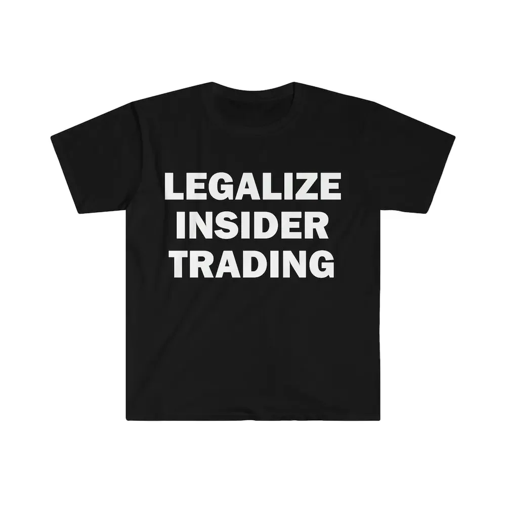 Legalize Insider Trading T Shirt Humor Funny Meme Offensive Satire