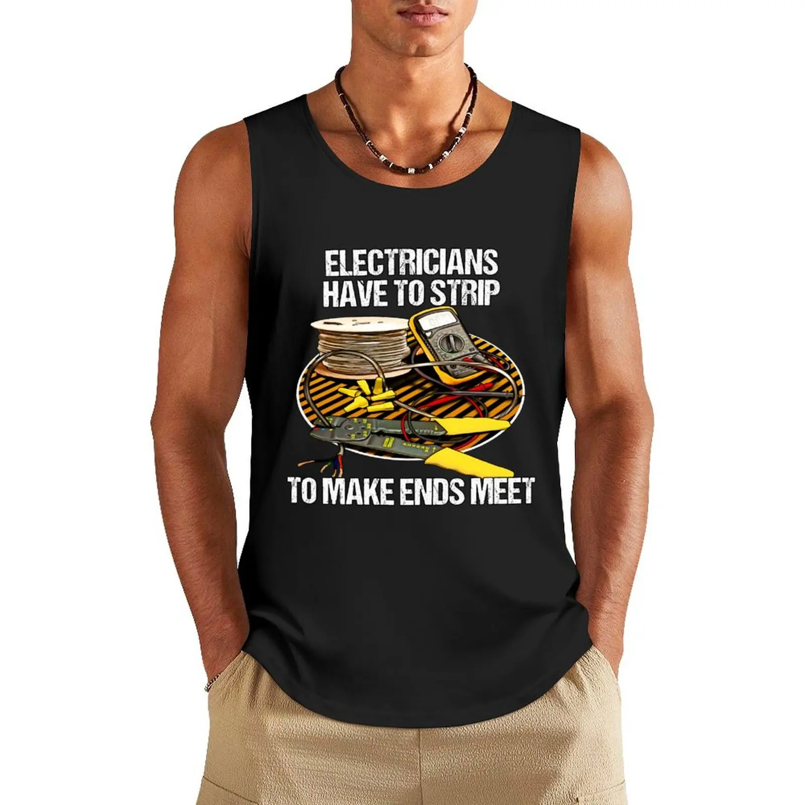 Electricians Have To Strip Funny Humor Novelty Tank Top sleeveless man shirts sleeveless shirt man mens designer clothes