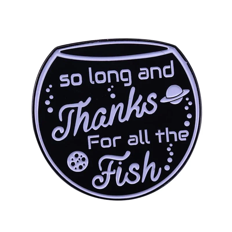 Hitchhiker 's Guide To The Galaxy Lapel Pin So Long, and Thanks for The Fish Brooch Badge