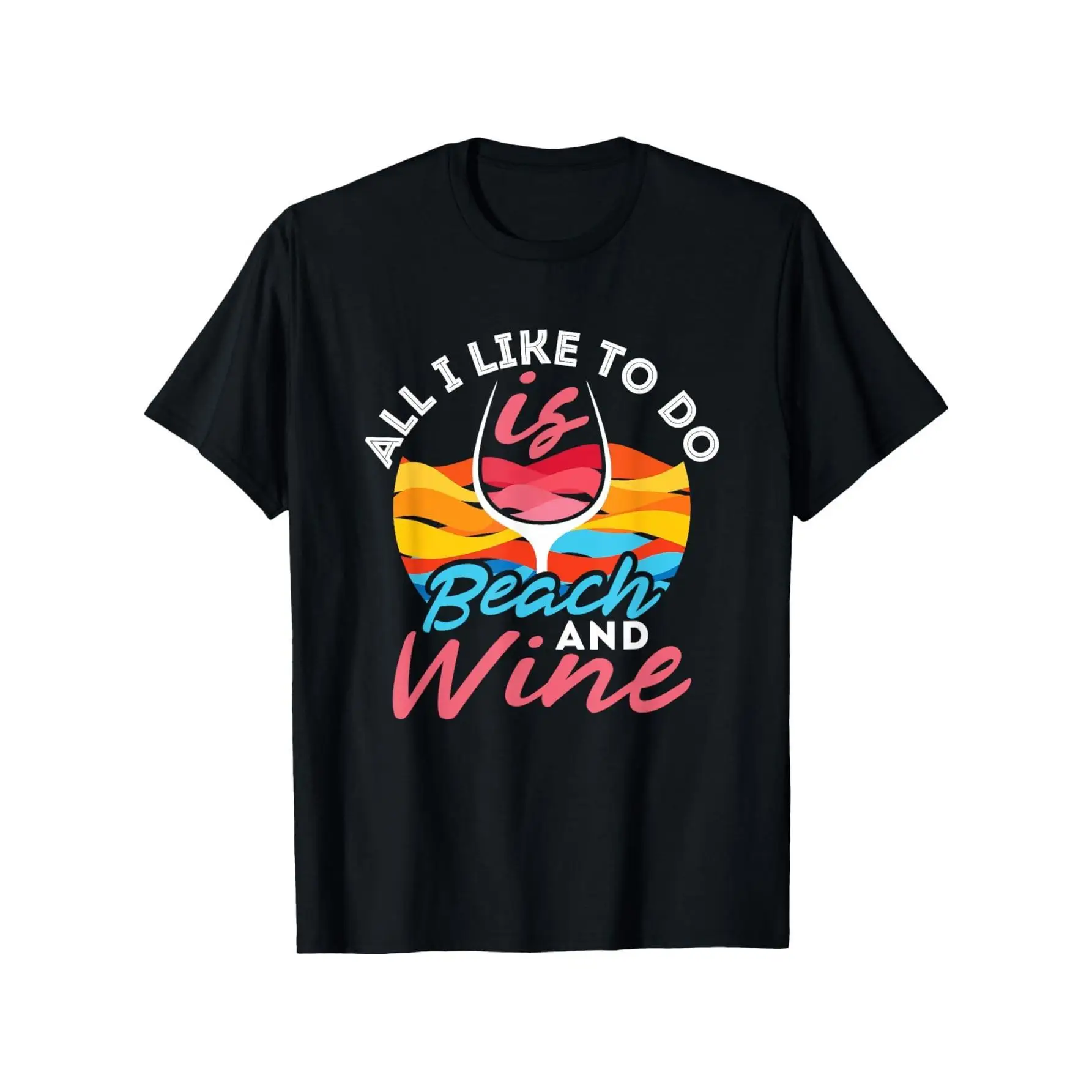 

All I Like to Do is Beach and Wine Shirt - Funny Summer Graphic Tee for Women Vacation Party T-Shirt Gift Idea