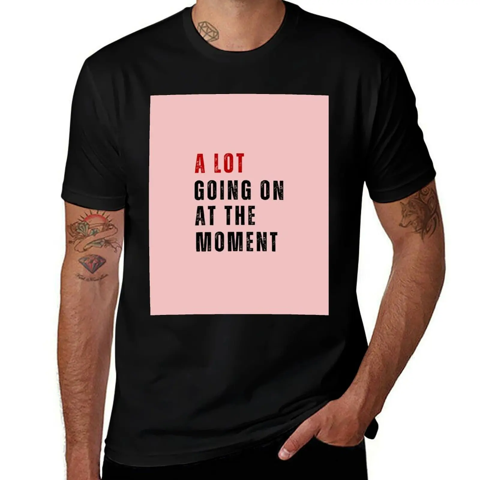 A Lot Going On At The Moment T-Shirt Anti-Wrinkle Short Sleeve T-Shirt