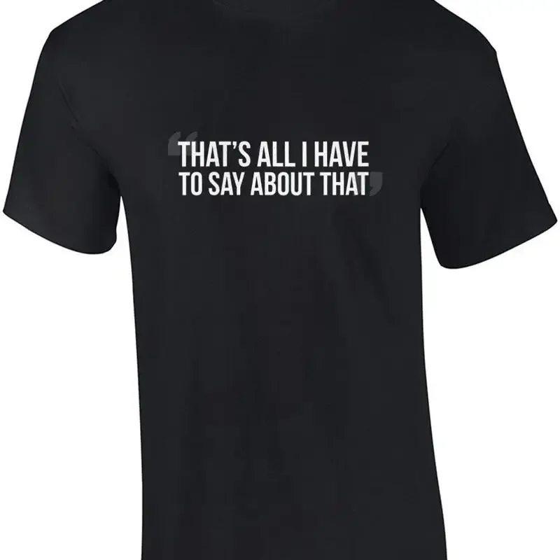That's all I have to say about that - Forest Gump - 90's T-Shirt