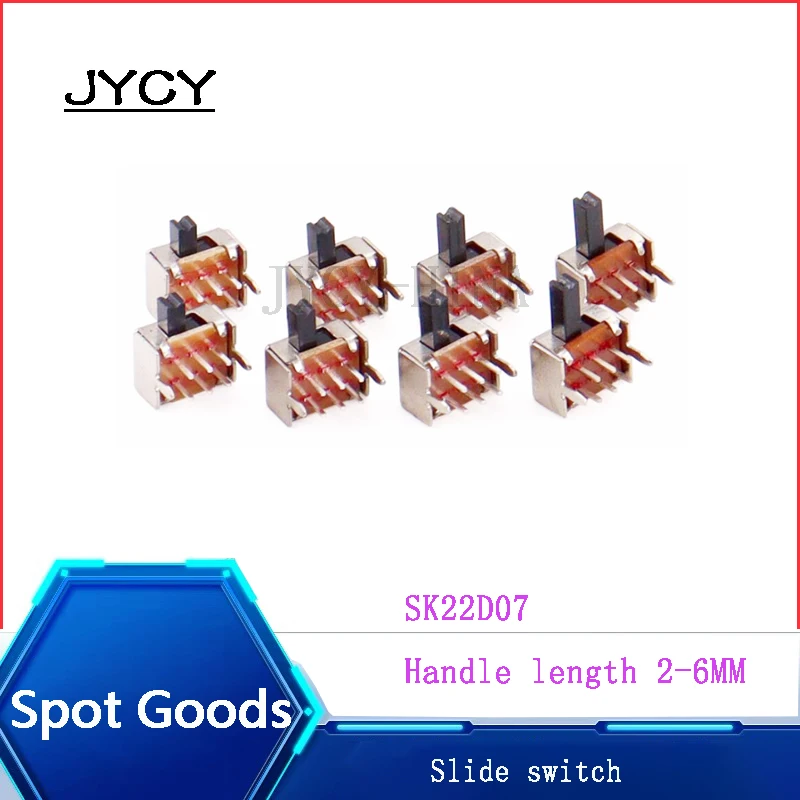 

20PCS Slide switch SK22D07 toggle switch SK22D07VG3/4/5 2P2T Slide switch second row, second gear, six pins Handle height 2-6MM