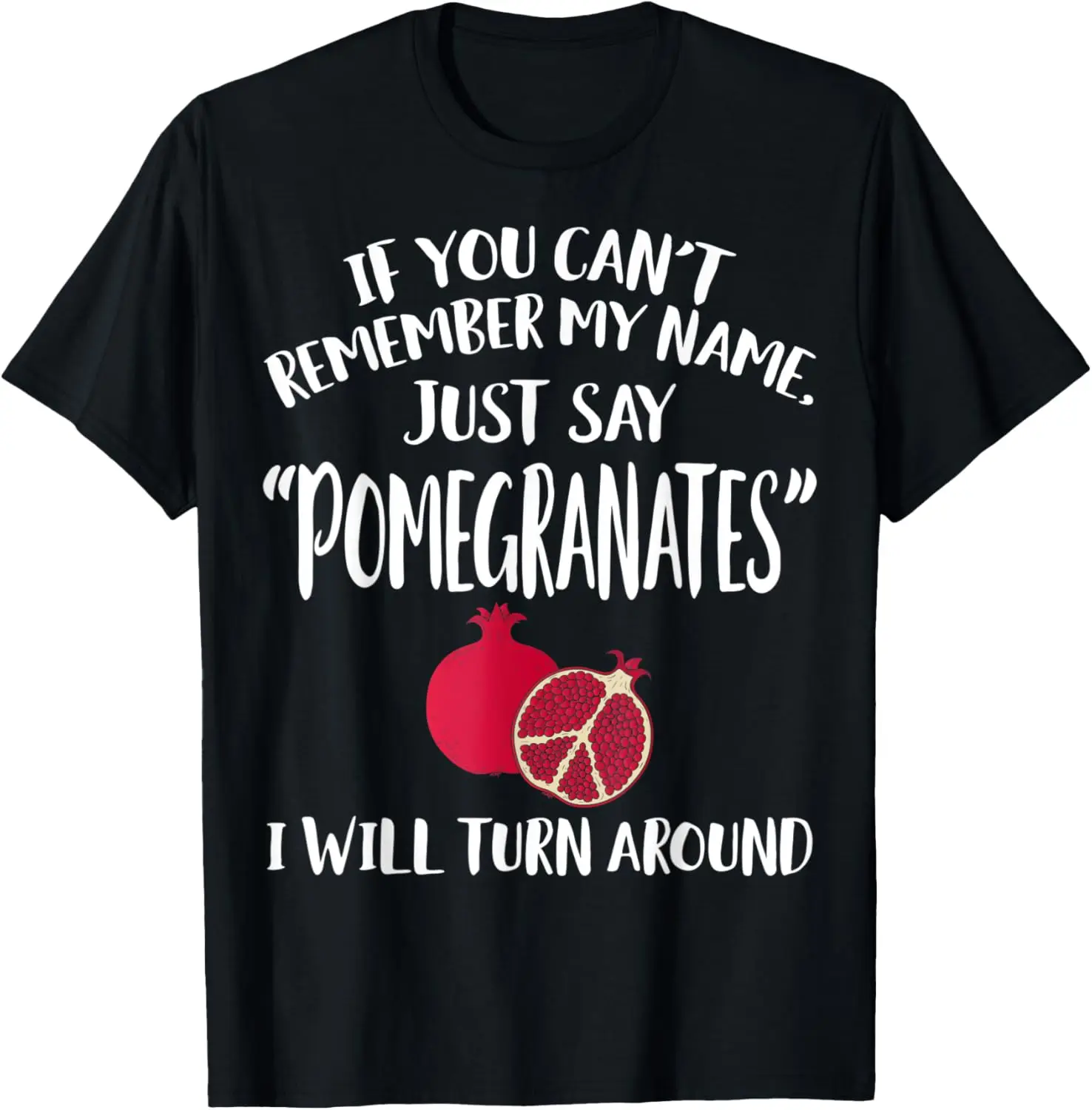 

Pomegranate Apparel - Funny Pomegranates Lover Design T-Shirt