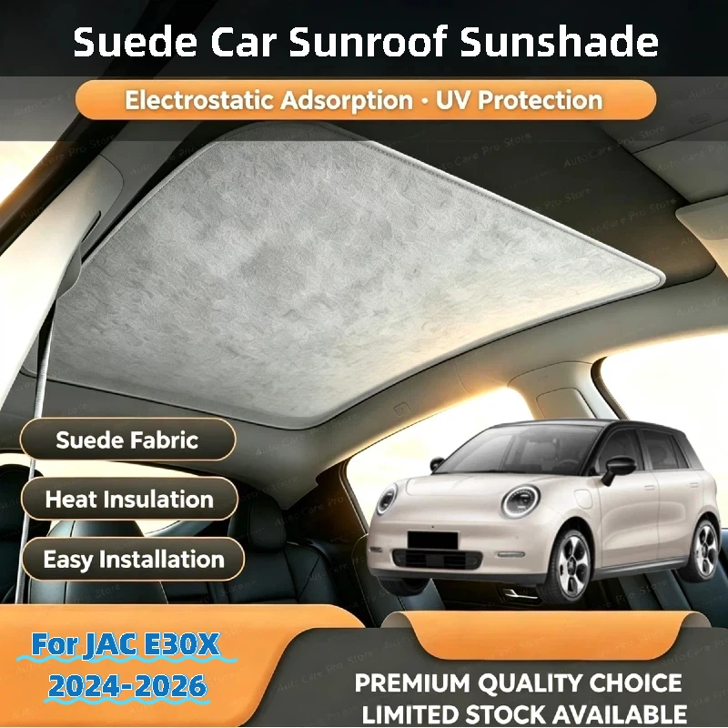 Car Anti-uv Electrostatic Adsorption Sunroof Sunshade For JAC E30X 2024-2026 Suede Fabric Auto Heat Insulation Skylight