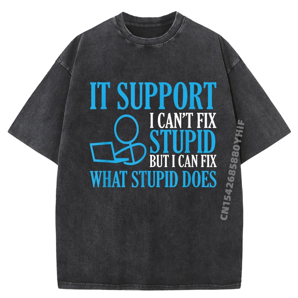 

Поддержка, я могу T Fix Stupid Design For Computer Techs Мужская одежда Футболка больших размеров Мужская футболка Винтажные потертые топы