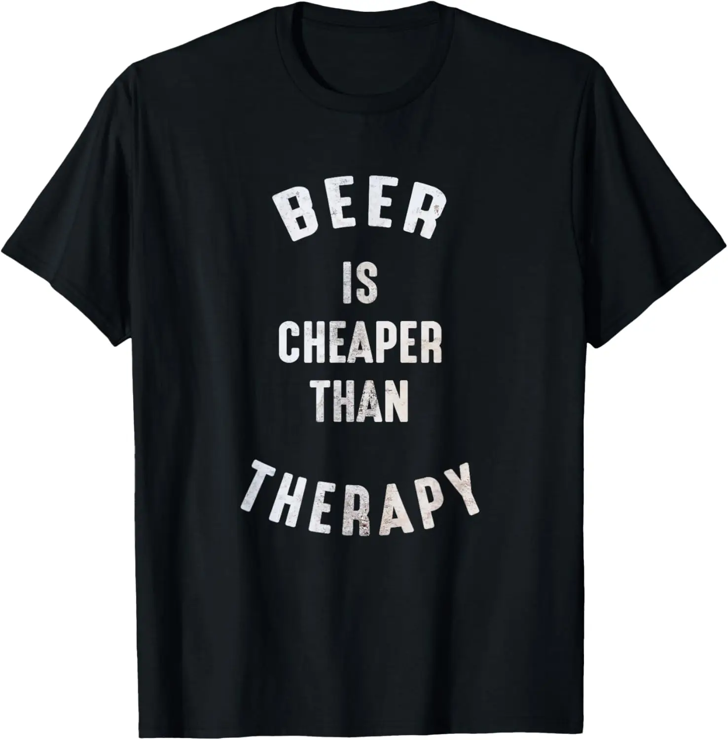 Funny Beer Drinkers T-shirt - Beer is Cheaper Than Therapy