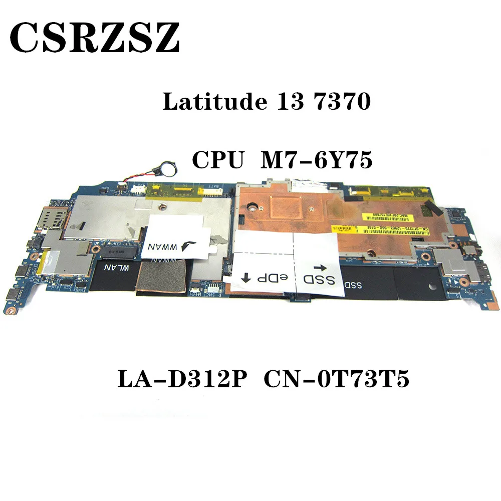 For Dell Latitude 13 7370 Laptop motherboard Core M7-6Y75 CN-0T37T5 0T37T5 T37T5 LA-D312P Test work perfect