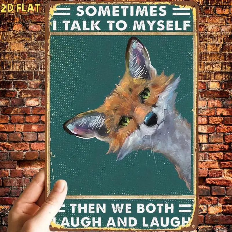 Funny Fox Quotes Vintage Poster Metal Sign，Pre-drilled holes，Suitable for indoor use、Garden、Outdoor、Home