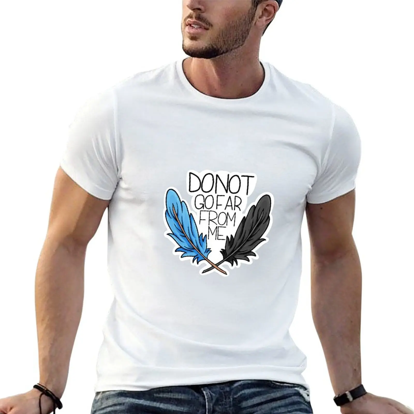 

Do Not Go Far From Me T-Shirt cotton t shirt pack t shirts for man graphic tees T-Shirt