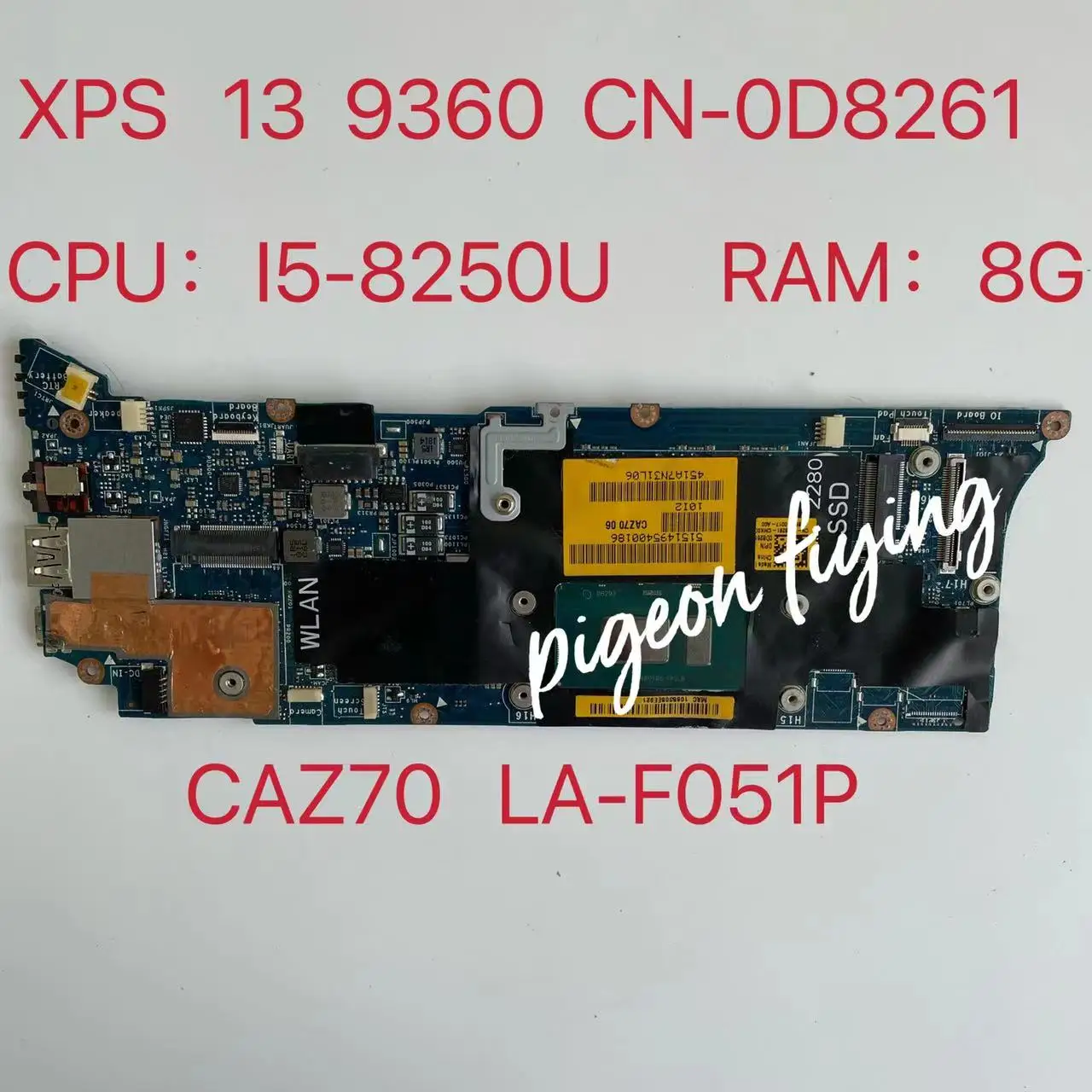 CAZ70 LA-F051P Mainboard For Dell XPS 13 9360 Laptop Motherboard With CPU I5-8250U RAM 8G CN- 0D8261 0D8261 D8261 100% Test OK