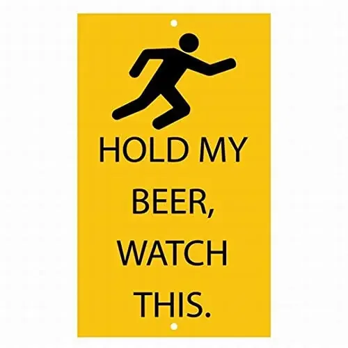 Warning Caution Notice Safety Sign 8X12 Hold My Beer Watch This,Security Sign Aluminum Outdoor & Indoor Sign Heavy Duty Meta