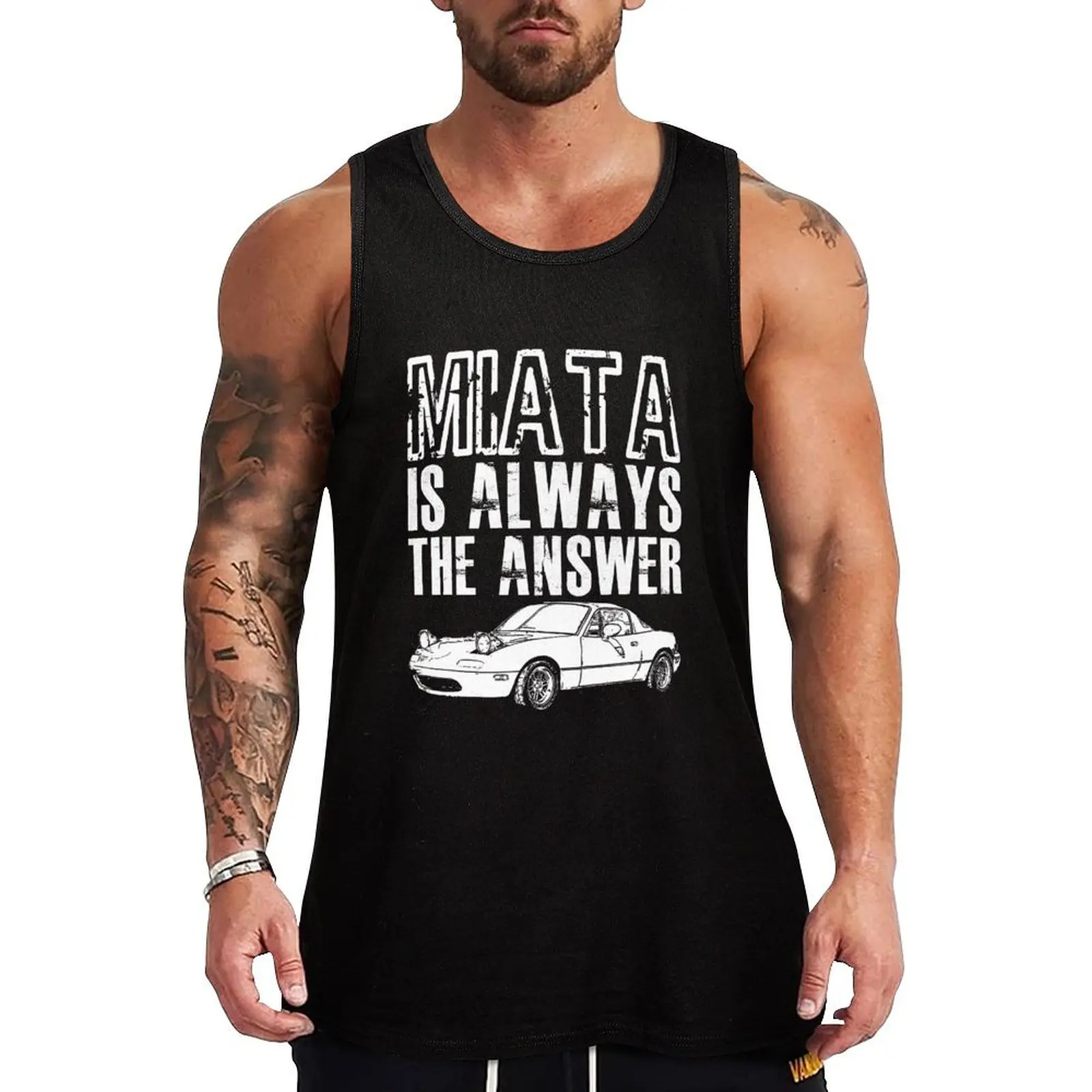 

The Answer Is Always MIATA Tank Top Men's t-shirts Fitness men clothing cute tops tops