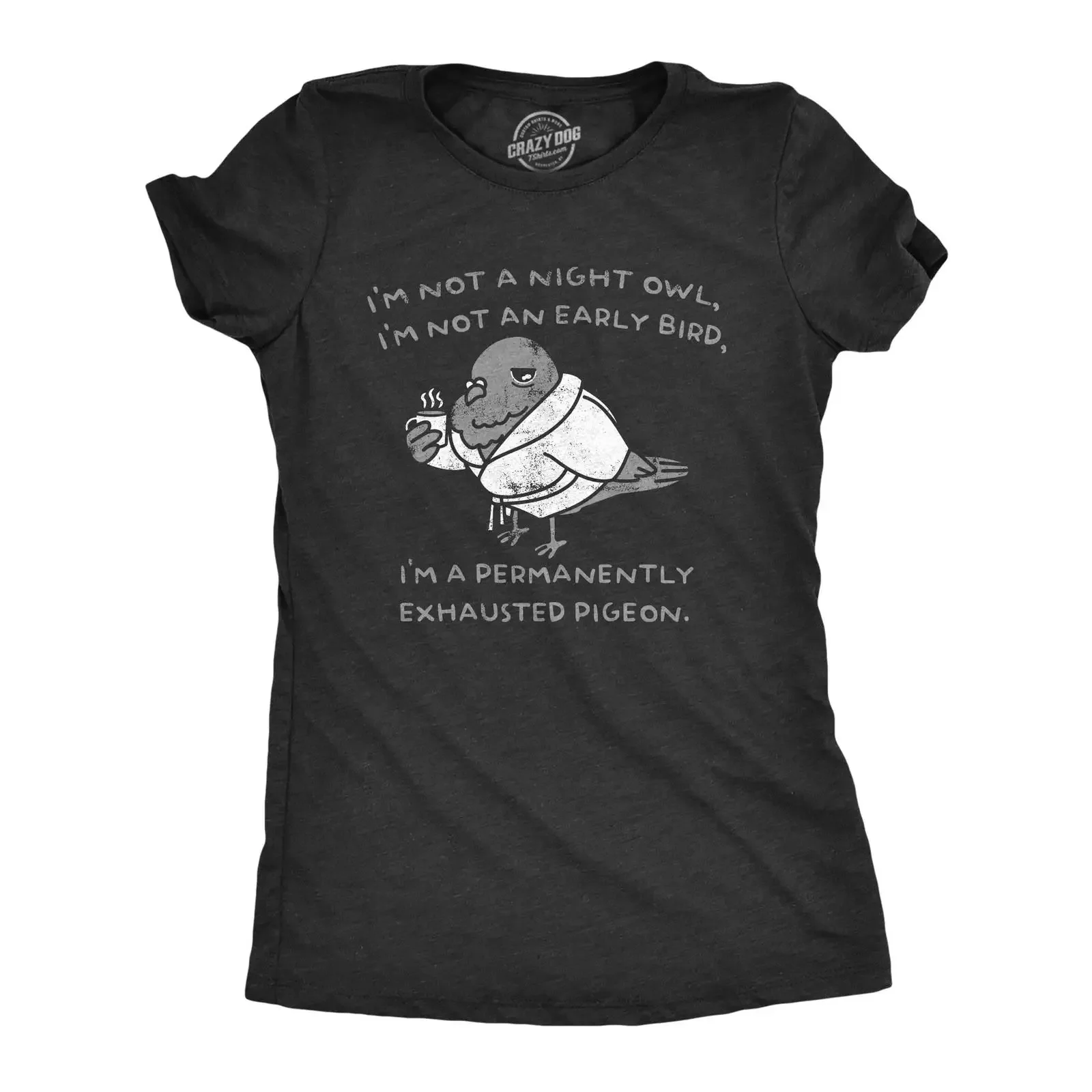 Womens Im Not A Night Owl An Early Bird Permanently Exhausted Pigeon vintage Washed streetwear Versatile Stretched Comfortable