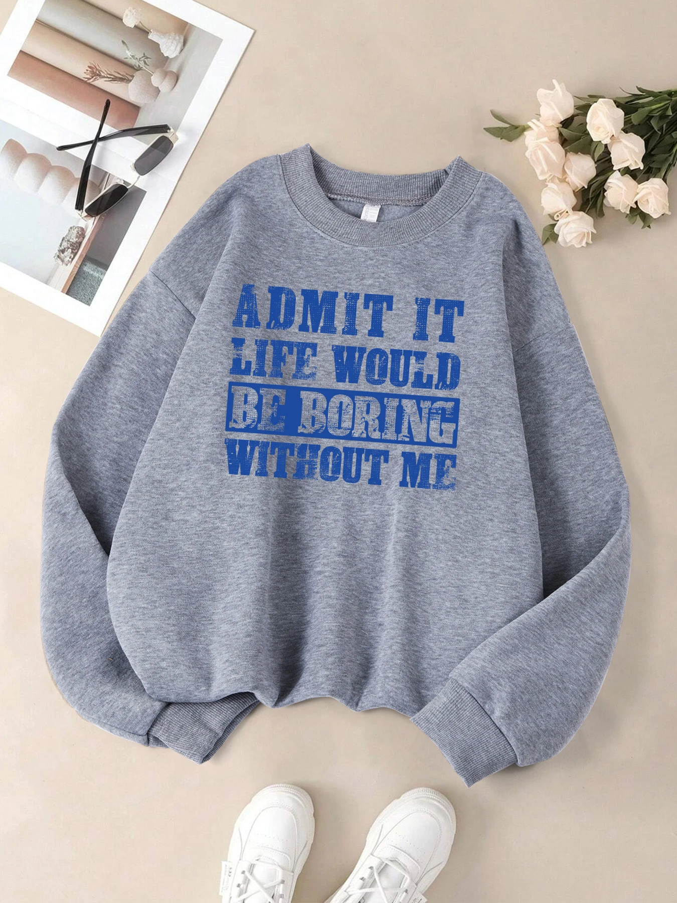 

Admit It Life Would Be Boring Without Me Толстовки с принтами Женская осенняя повседневная толстовка Мягкий спортивный пуловер Свободная одежда Y2K