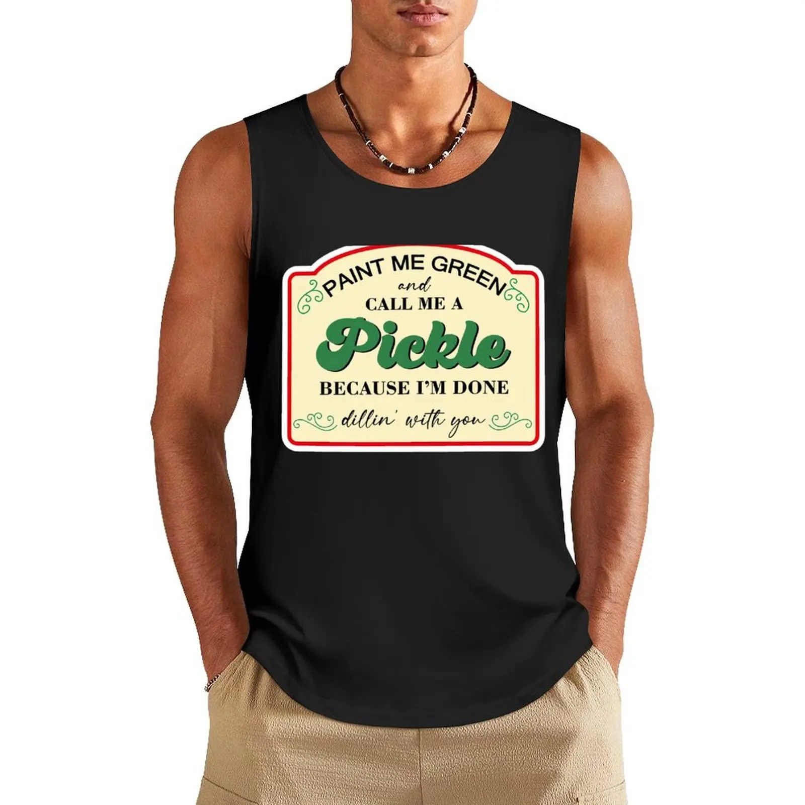 Paint Me Green And Call Me A Pickle Funny Pickle Lover Tank Top Gym T-shirts for men mens gym clothes Vests Muscle fit