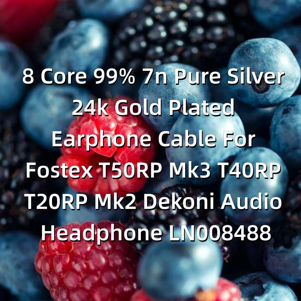 8 Core 99% 7n Pure Silver 24k Gold Plated Earphone Cable For Fostex T50RP Mk3 T40RP T20RP Mk2 Dekoni Audio Headphone LN008488