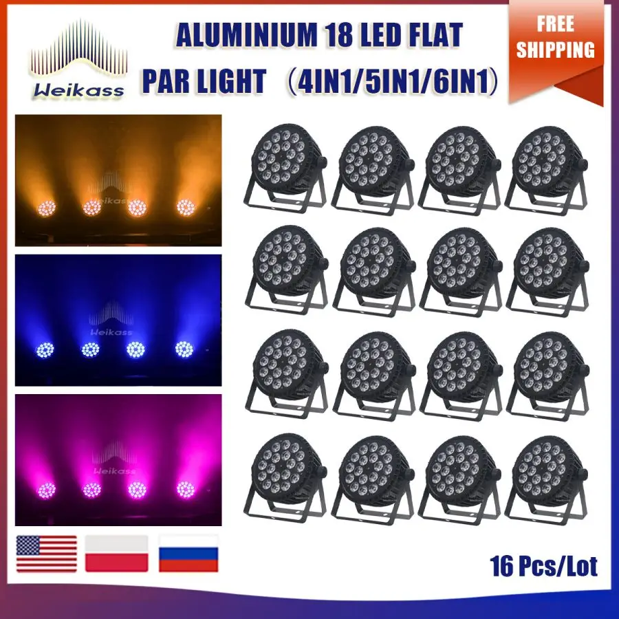 

No Tax 16Pcs Aluminum Alloy Flat Par Light 18x18w/18x12w RGBWA UV/RGBW 6in1/4in1 Led Light DMX Stage Led Par Lighting Equipment